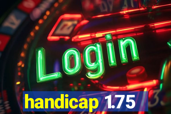 handicap 1.75